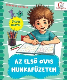 DEÁKNÉ B. KATALIN - Az első ovis munkafüzetem