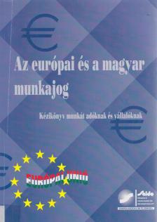 Dr. Horváth István - Az európai és a magyar munkajog [antikvár]