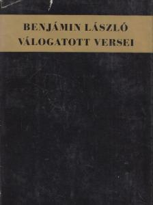 BENJÁMIN LÁSZLÓ - Benjámin László válogatott versei [antikvár]