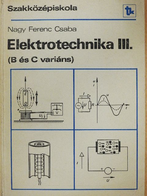Nagy Ferenc Csaba - Elektrotechnika III. [antikvár]