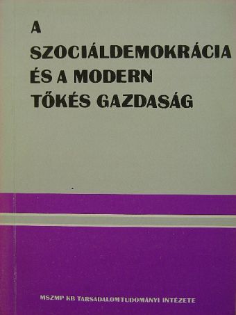 Asztalos László György - A szociáldemokrácia és a modern tőkés gazdaság [antikvár]