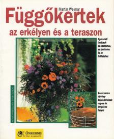 Weimar, Martin - Függőkertek az erkélyen és a teraszon [antikvár]