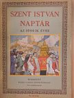 Brassai Sándor - Szent István Naptár az 1944-ik szökő évre [antikvár]