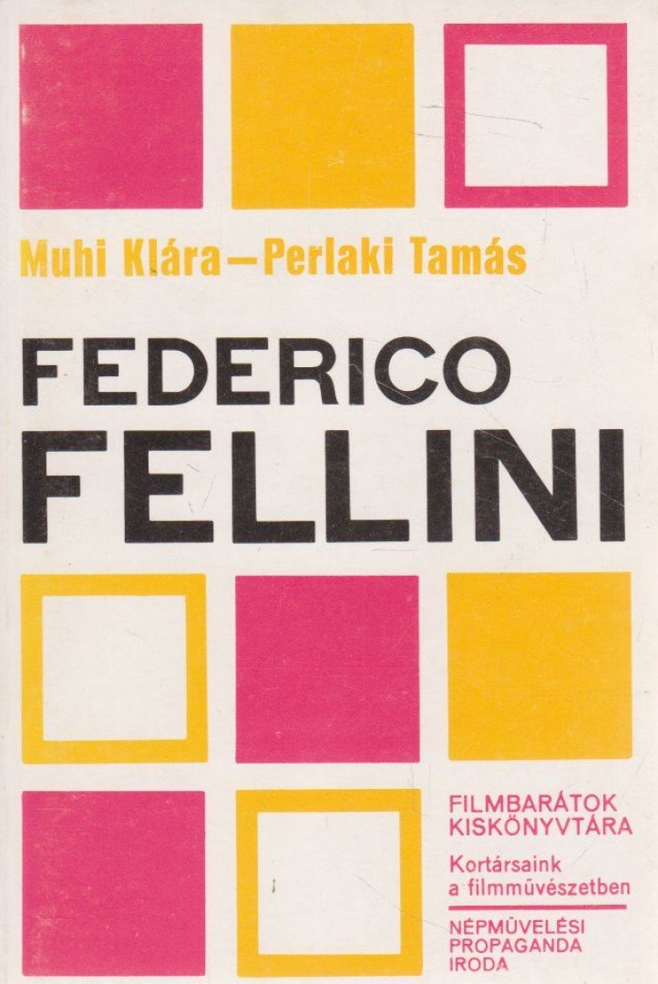 Muhi Klára, Perlaki Tamás - Federico Fellini [antikvár]