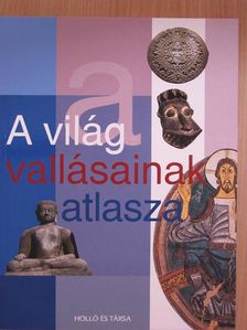 Antonio Tello - A világ vallásainak atlasza [antikvár]