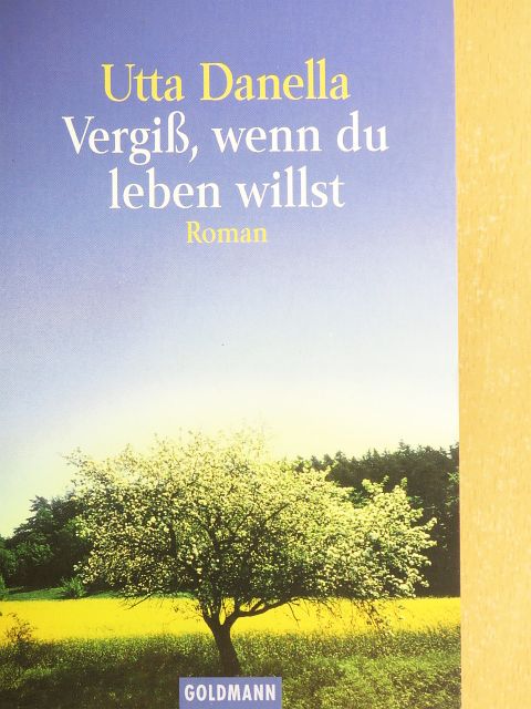 Utta Danella - Vergiß, wenn du leben willst [antikvár]