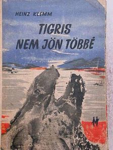 Heinz Klemm - Tigris nem jön többé [antikvár]