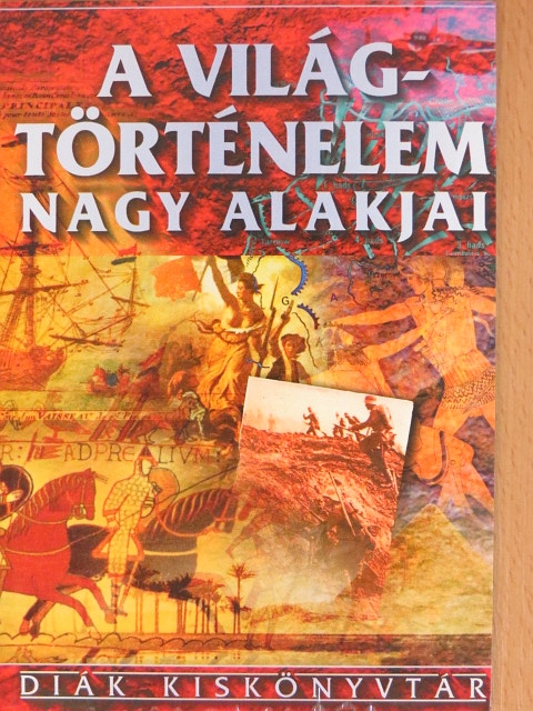 Ács Miklós - A világtörténelem nagy alakjai [antikvár]