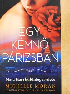 Michelle Moran - Egy kémnő Párizsban [antikvár]