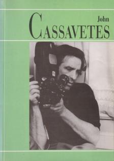 Ardai Zoltán, Martin Scorsese, Ben Gazzara, Thierry Jousse, John Cassavetes - John Cassavetes [antikvár]