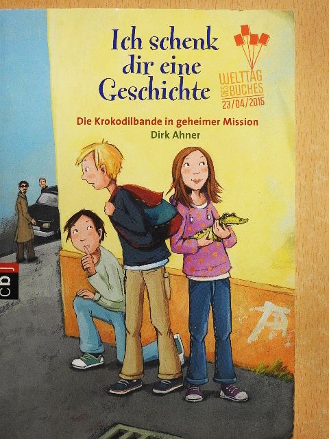 Dirk Ahner - Die Krokodilbande in geheimer Mission [antikvár]