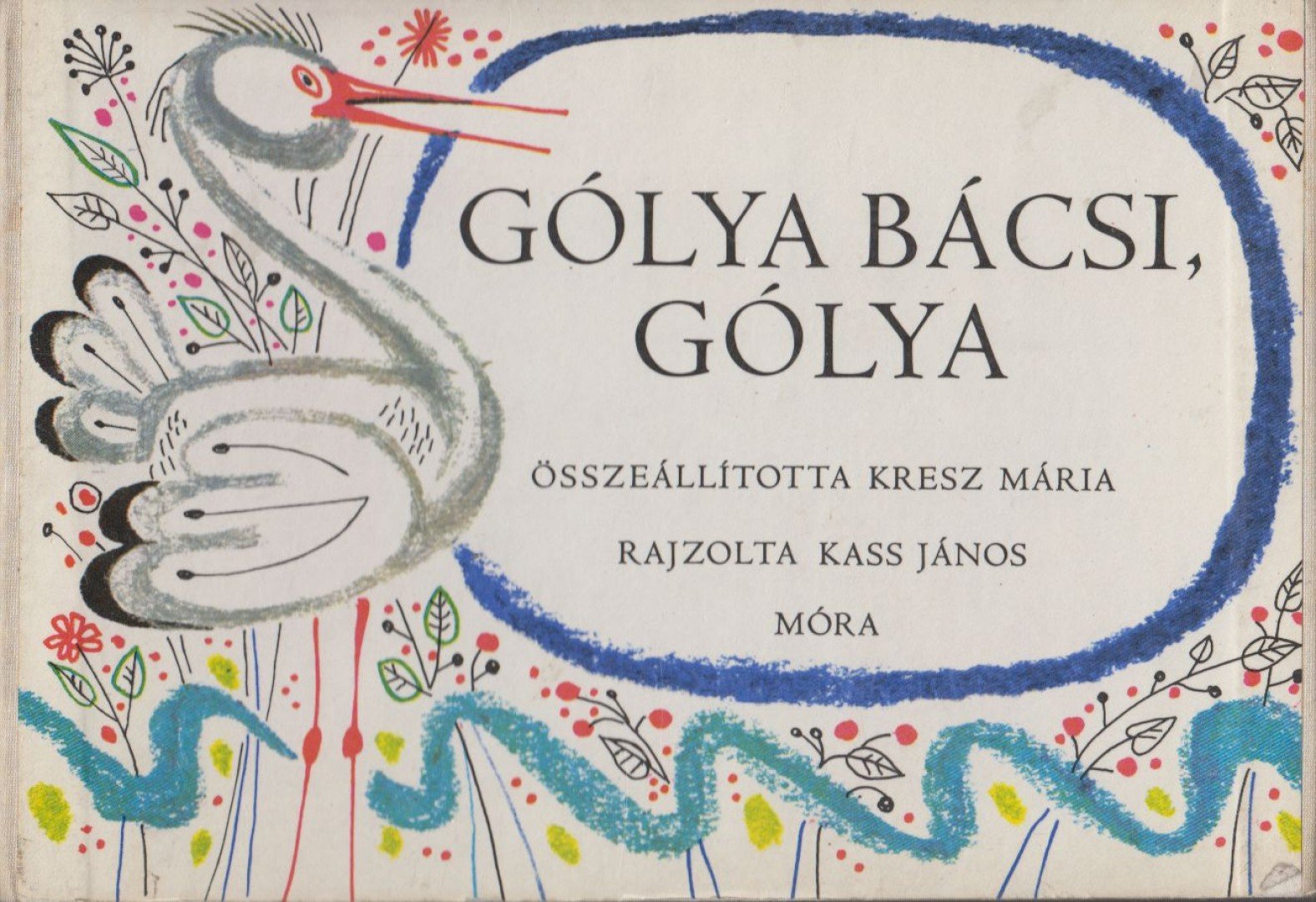 KRESZ MÁRIA - Gólya bácsi, gólya [antikvár]