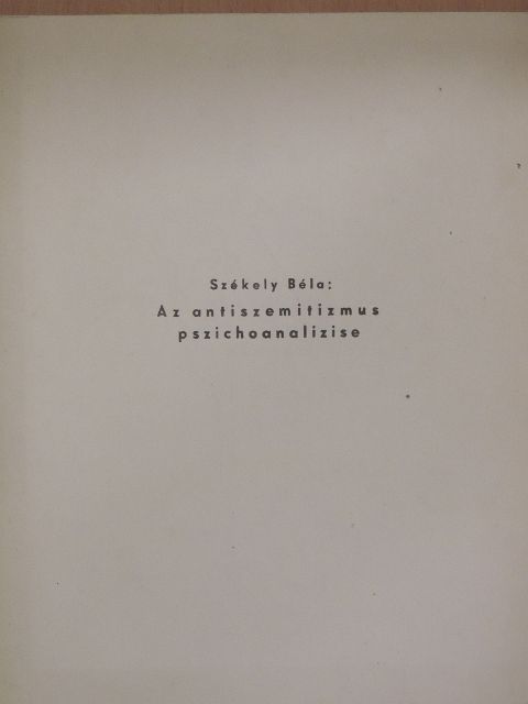 Székely Béla - Az antiszemitizmus pszichoanalizise [antikvár]