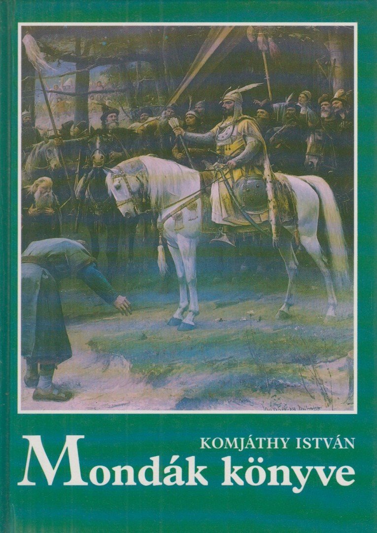 Komjáthy István - Mondák könyve [antikvár]