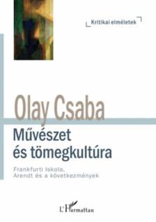 Olay Csaba - Művészet és tömegkultúra [antikvár]