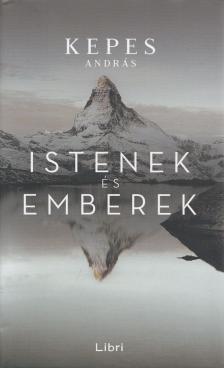 Kepes András - Istenek és emberek [antikvár]