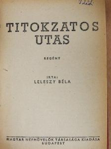 Leleszy Béla - Titokzatos utas/Halálos tánc/Vándorcirkusz/A medvebörtön [antikvár]