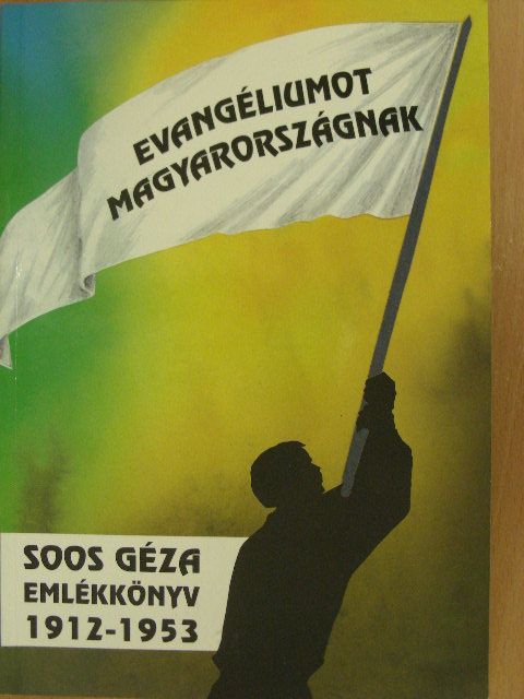Ábrahám Dezső - Evangéliumot Magyarországnak [antikvár]