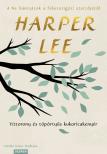 Harper Lee - Víztorony és töpörtyűs kukoricakenyér