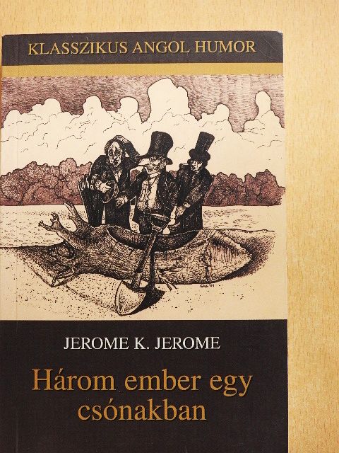 Jerome K. Jerome - Három ember egy csónakban [antikvár]
