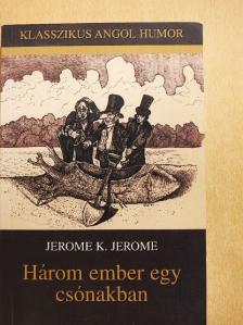 Jerome K. Jerome - Három ember egy csónakban [antikvár]