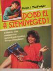 Ralph J. MacFadyen - Dobd el a szemüveged! [antikvár]