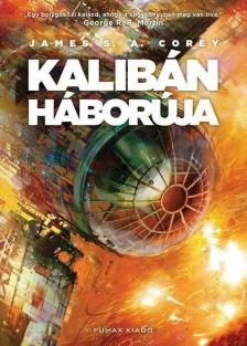 James S. A. Corey - Kalibán háborúja [antikvár]