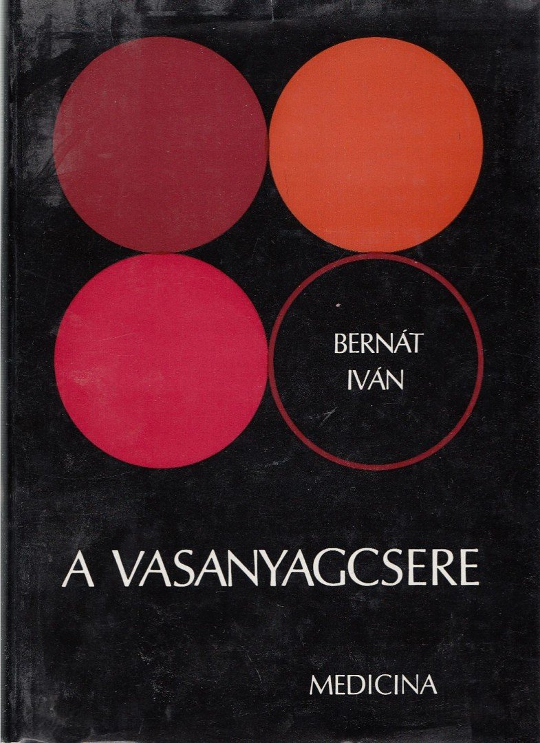 Bernát Iván - A vasanyagcsere [antikvár]
