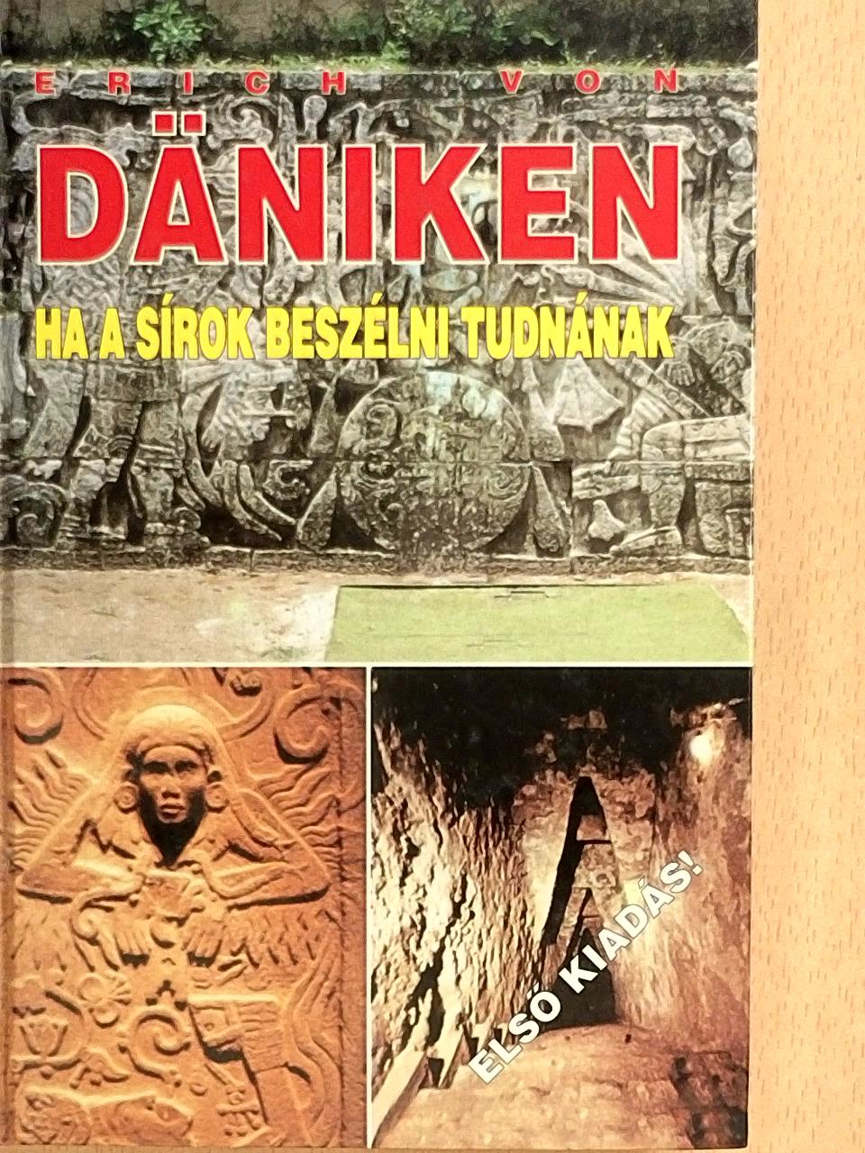 Erich von Däniken - Ha a sírok beszélni tudnának [antikvár]