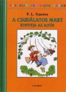 Pamela Lyndon Travers - A csudálatos Mary kinyitja az ajtót [antikvár]