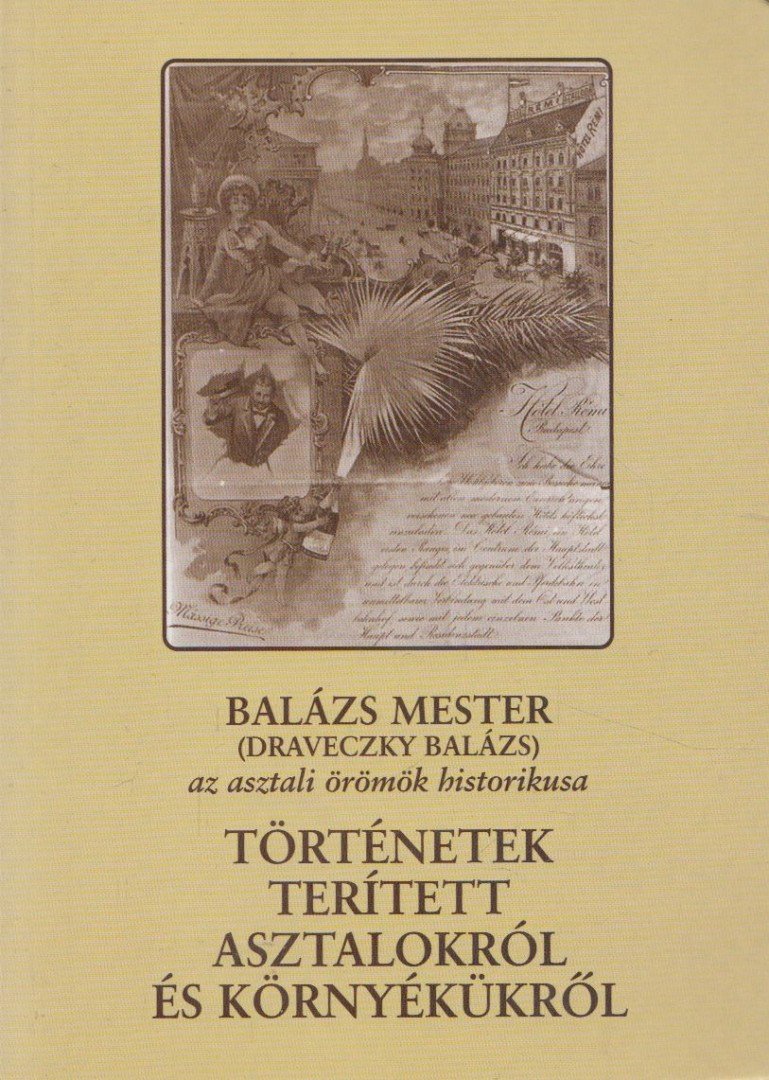 Történetek terített asztalokról és környékükről [antikvár]