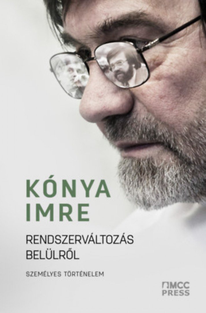 Kónya Imre - Rendszerváltozás belülről [antikvár]