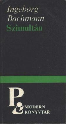 Bachmann, Ingeborg - Szimultán [antikvár]