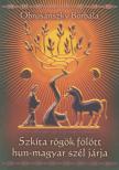 OBRUSÁNSZKY BORBÁLA - Szkíta rögök fölött hun-magyar szél járja [antikvár]