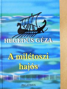 Hegedüs Géza - A milétoszi hajós [antikvár]