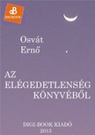 OSVÁT ERNŐ - Az elégedetlenség könyvéből [eKönyv: epub, mobi]