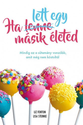 Liz Fenton-Lisa Steinke - Ha lett egy másik életed [eKönyv: epub, mobi]