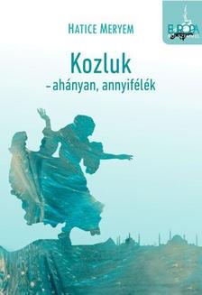 HATICE MERYEM - KOZLUK - AHÁNYAK,ANNYIFÉLÉK