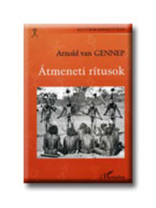 GENNEP,ARNOLD VAN - Átmeneti rítusok
