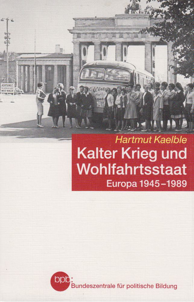 Hartmut Kaelble - Kalter Krieg und Wohlfahrtsstaat [antikvár]