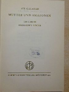 Sir Galahad - Mütter und Amazonen [antikvár]