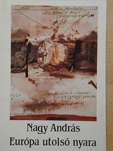 Nagy András - Európa utolsó nyara [antikvár]