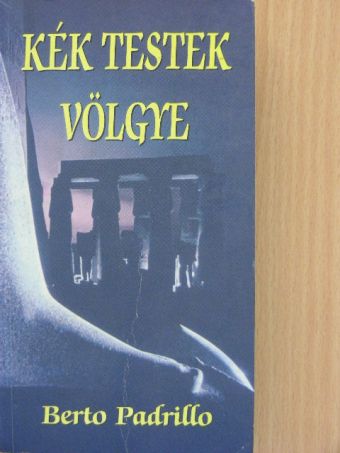 Berto Padrillo - Kék testek völgye [antikvár]