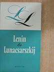 A. V. Lunacsarszkij - Lenin és Lunacsarszkij [antikvár]