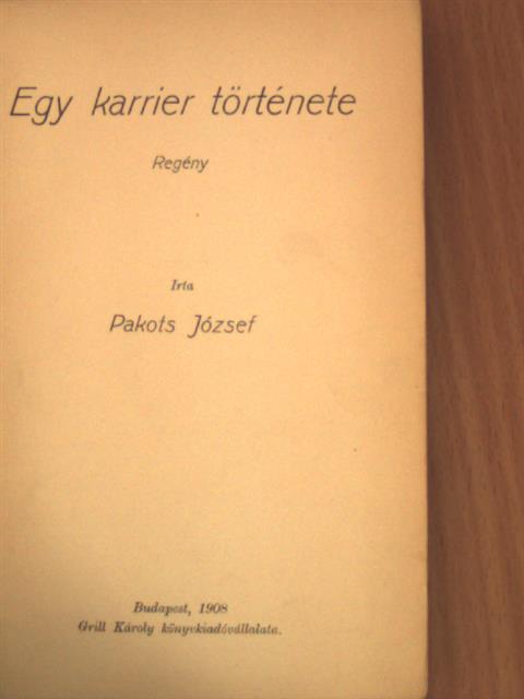 Pakots József - Egy karrier története [antikvár]