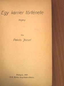 Pakots József - Egy karrier története [antikvár]