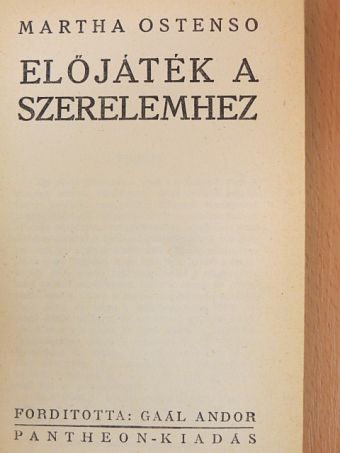 Martha Ostenso - Előjáték a szerelemhez [antikvár]