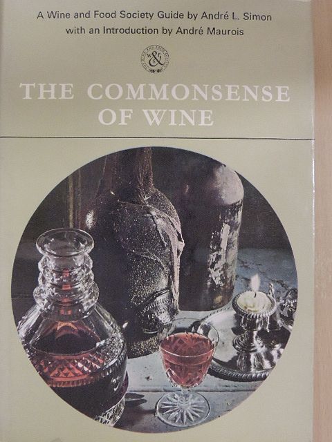 André L. Simon - The Commonsense of Wine [antikvár]