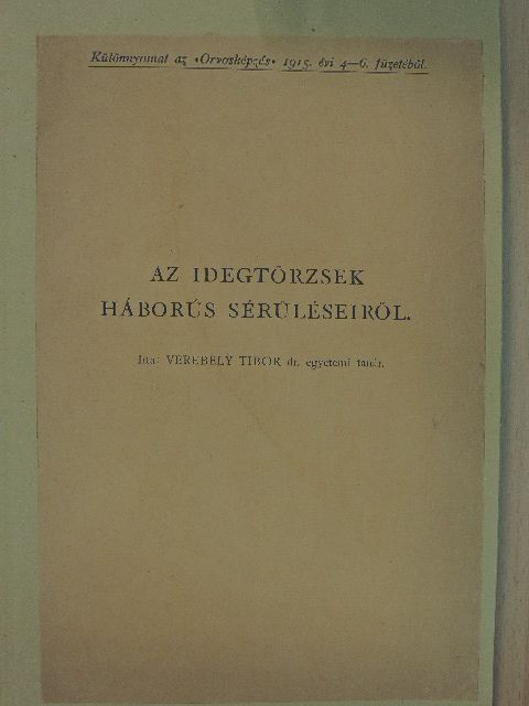 Dr. Verebély Tibor - Az idegtörzsek háborús sérüléseiről [antikvár]