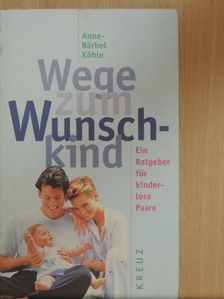 Anne-Bärbel Köhle - Wege zum Wunschkind [antikvár]